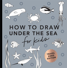 Load image into Gallery viewer, How to Draw Under the Sea for Kids | Travel Size
